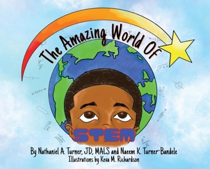 The Amazing World of STEM, Nathaniel A Turner ; Naeem K Turner-Bandele - Gebonden - 9781735266602