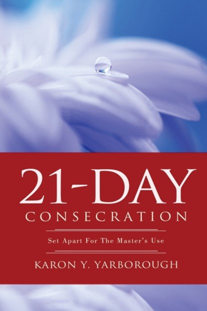 21-Day Consecration, Karon Y Yarborough - Paperback - 9781735267265