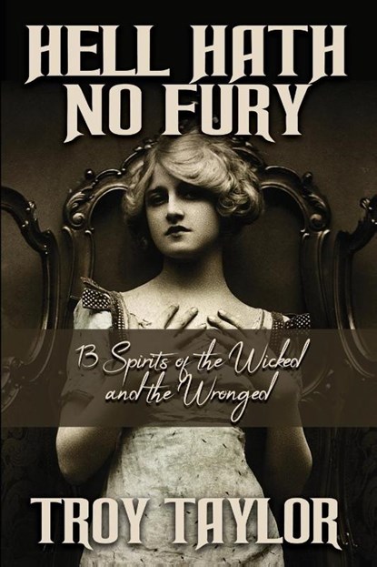 Hell Hath No Fury, Troy Taylor - Paperback - 9781735270678