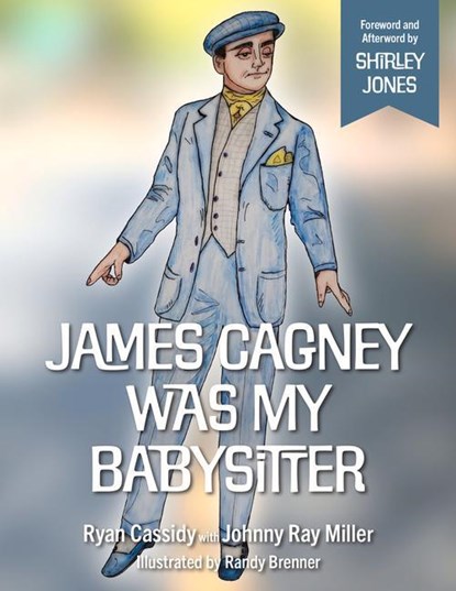Miller, J: James Cagney Was My Babysitter, Johnny Ray Miller ; Ryan Cassidy - Gebonden - 9781735273853