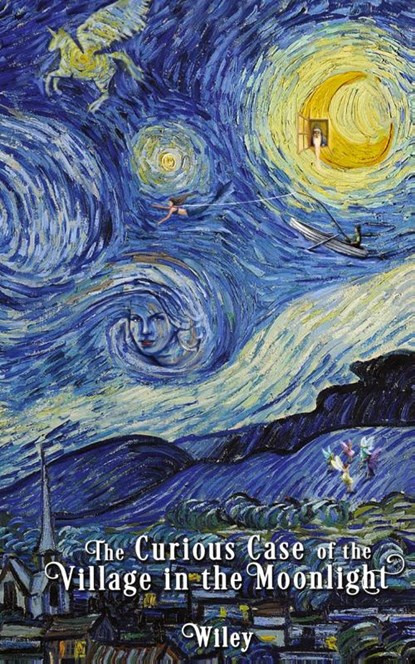 The Curious Case of the Village in the Moonlight, Steve Wiley - Gebonden - 9781735304656
