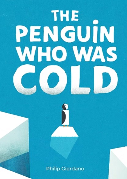 The Penguin Who Was Cold, Philip Giordano - Gebonden - 9781735311517