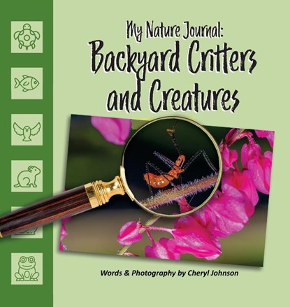 Backyard Critters and Creatures, Cheryl Johnson - Gebonden - 9781735324289