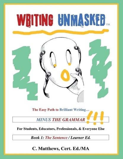 Writing Unmasked, Carlo Matthews - Paperback - 9781735334226