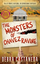 The Monsters of Chavez Ravine - Debra Castaneda - 9781735342016