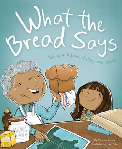 What the Bread Says, Vanessa Garcia - Gebonden - 9781735345185