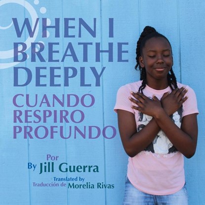 When I Breathe Deeply/Cuando respiro profundo, Jill Guerra - Paperback - 9781735378718