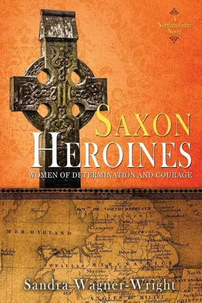 Saxon Heroines, Sandra Wagner-Wright - Paperback - 9781735413204