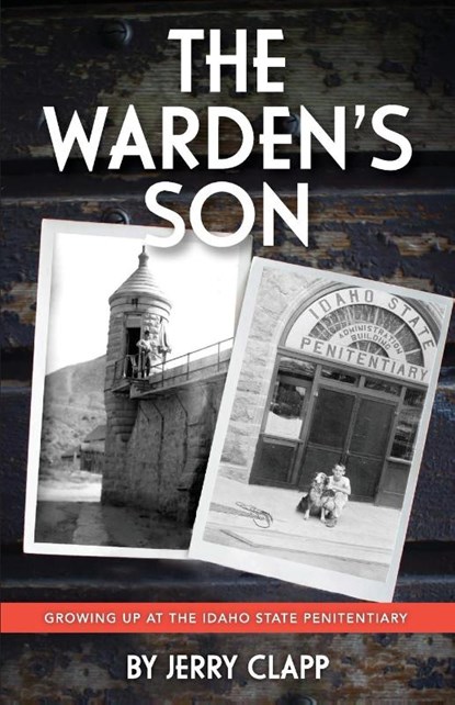 The Warden's Son, Jerry Clapp - Paperback - 9781735414522