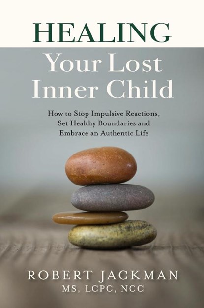 Healing Your Lost Inner Child, Robert Jackman - Paperback - 9781735444505