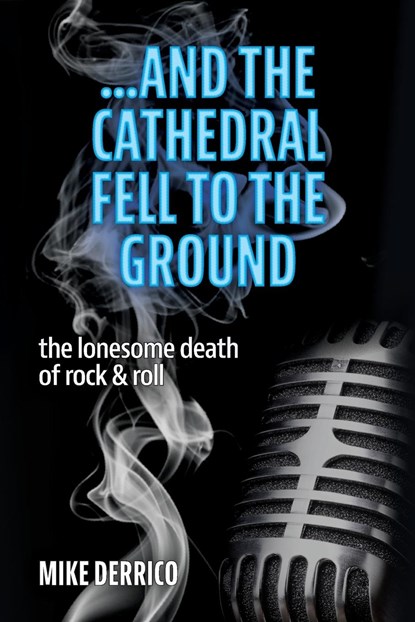 ...and the Cathedral Fell to the Ground, Mike Derrico - Paperback - 9781735476742