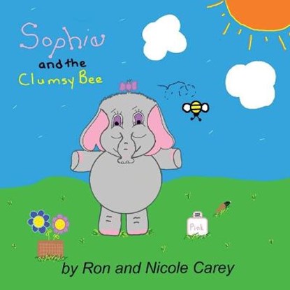 Sophie and the Clumsy Bee, CAREY,  Nicole ; Carey, Ron - Paperback - 9781735478852