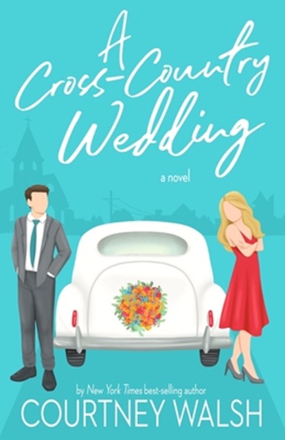 A Cross-Country Wedding, Courtney Walsh - Paperback - 9781735527697