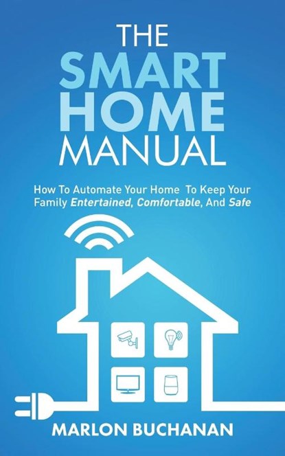 The Smart Home Manual, Marlon Buchanan - Paperback - 9781735543000