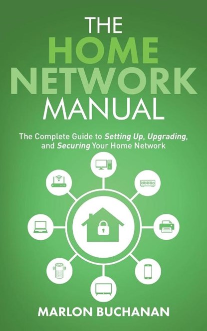 The Home Network Manual, Marlon Buchanan - Paperback - 9781735543062