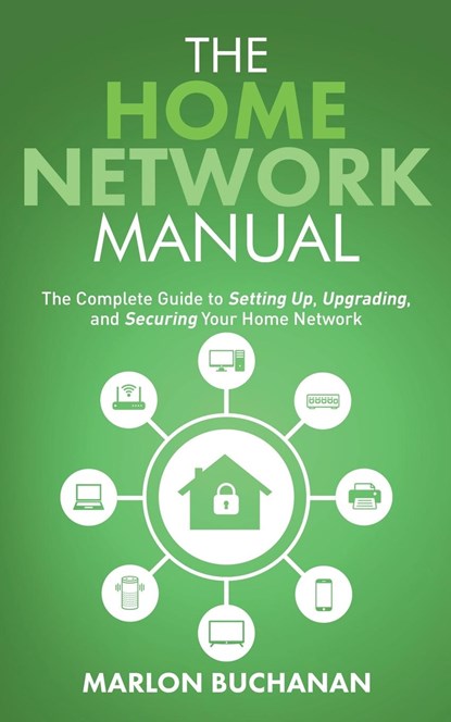 The Home Network Manual, Marlon Buchanan - Paperback - 9781735543062