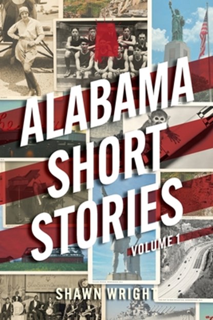 Alabama Short Stories: Volume 1, Shawn Wright - Paperback - 9781735582238