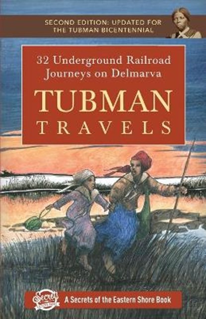 Tubman Travels: 32 Underground Railroad Journeys on Delmarva, Jim Duffy - Paperback - 9781735674155