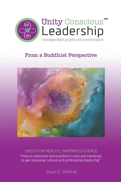 Unity Conscious Leadership(TM) (Interdependent Growth and Transformation), Joyce Z Wazirali - Paperback - 9781735679099