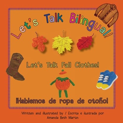 Let's Talk Fall Clothes! / !Hablemos de ropa de otono!, Amanda Beth Martin - Paperback - 9781735687315