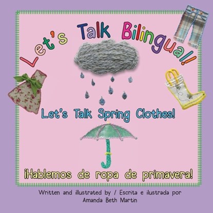 Let's Talk Spring Clothes! / !Hablemos de ropa de primavera!, Amanda Beth Martin - Paperback - 9781735687360