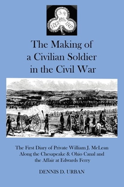 The Making of a Civilian Soldier in the Civil War, Dennis D. Urban - Ebook - 9781735688138
