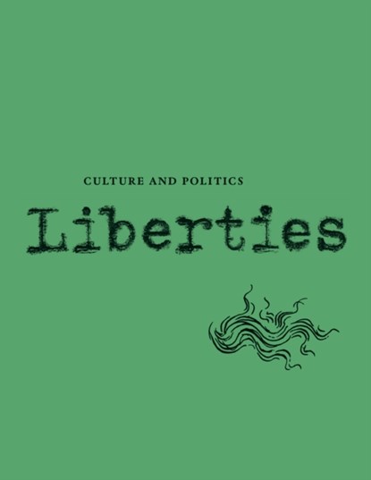 Liberties Journal of Culture and Politics, ACKERMAN,  Elliot ; Grunbein, Durs ; Williams, Thomas Chatterton ; Shapira, Anita - Paperback - 9781735718736