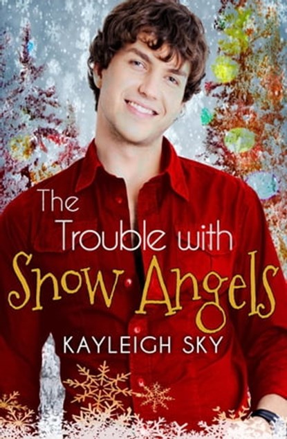The Trouble with Snow Angels, Kayleigh Sky - Ebook - 9781735731223
