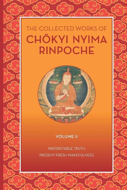 The Collected Works of Chkyi Nyima Rinpoche, Volume II, Chokyi Nyima Rinpoche - Paperback - 9781735734521