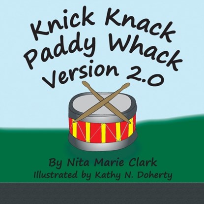 Knick Knack Paddy Whack Version 2.0, Nita Marie Clark - Paperback - 9781735761268