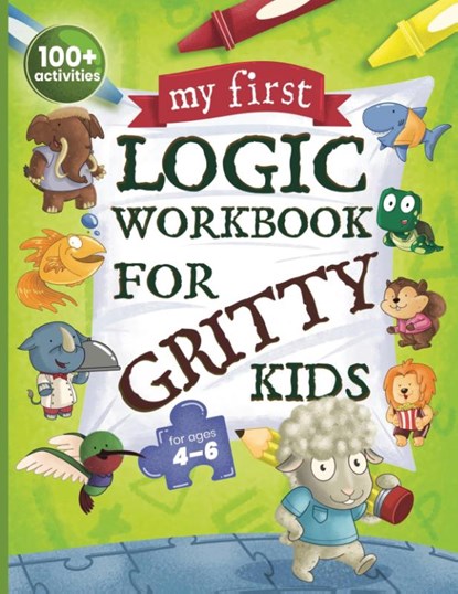 My First Logic Workbook for Gritty Kids, Dan Allbaugh - Paperback - 9781735770888