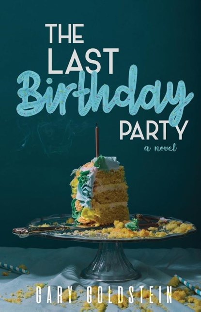 The Last Birthday Party, Gary Goldstein - Paperback - 9781735773810