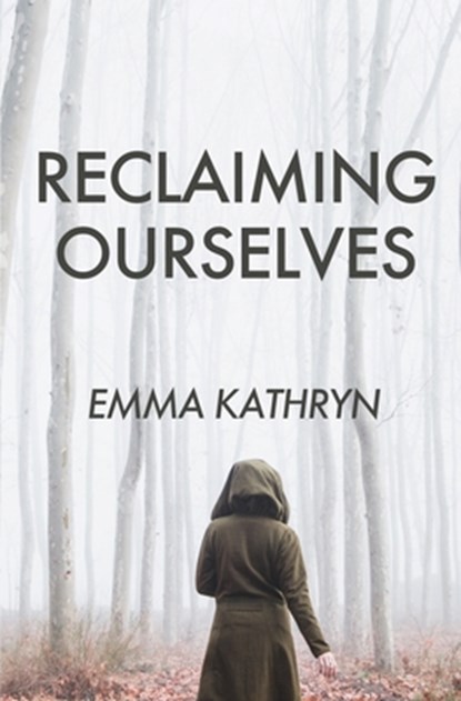 Reclaiming Ourselves, Emma Kathryn - Paperback - 9781735794419