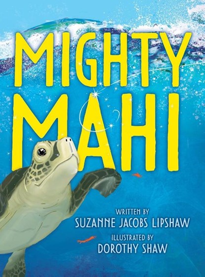 Mighty Mahi, Suzanne Jacobs Lipshaw - Gebonden - 9781735830667