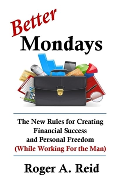 Better Mondays, Roger A Reid - Paperback - 9781735860701