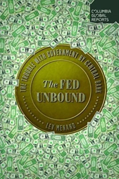The Fed Unbound, Lev Menand - Paperback - 9781735913704