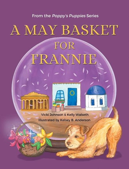 A May Basket for Frannie, Vicki Johnson ; Kelly Walseth - Gebonden - 9781735936529