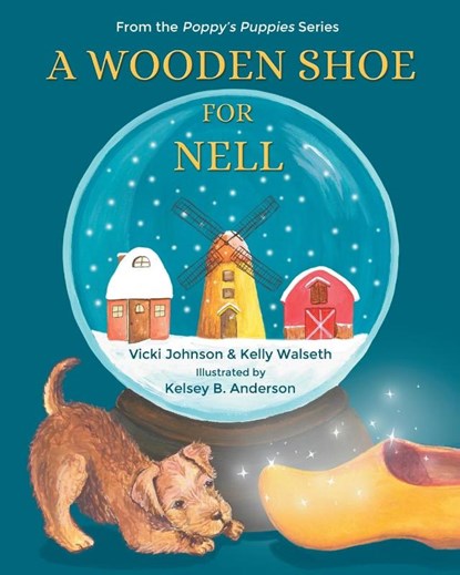 A Wooden Shoe for Nell, Vicki Johnson ; Kelly Walseth - Paperback - 9781735936543