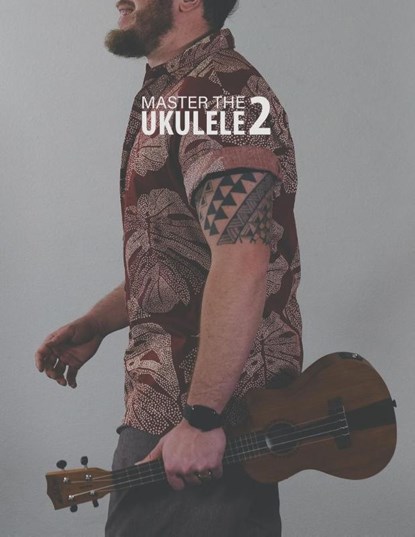 Master the Ukulele 2 Uke Like the Pros, Terry Carter - Paperback - 9781735969299
