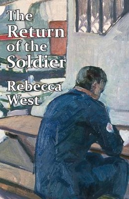 The Return of the Soldier, WEST,  Rebecca - Paperback - 9781736053690