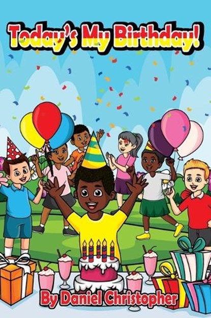 Today's My Birthday!, Daniel Christopher - Gebonden - 9781736066553