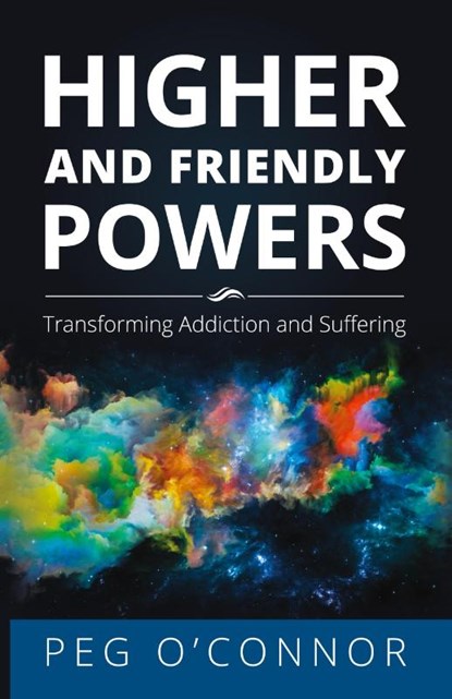 Higher and Friendly Powers, Peg O'Connor - Paperback - 9781736075067