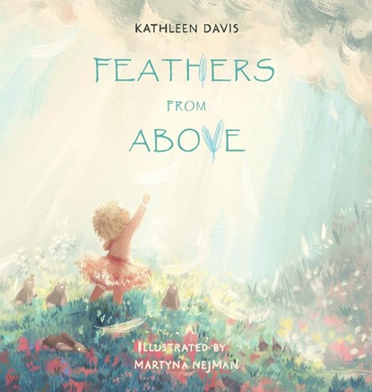 Feathers From Above, Kathleen Davis - Gebonden - 9781736113240