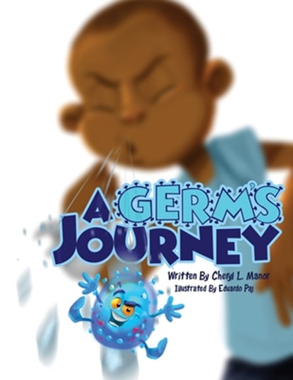 A Germ's Journey, Cheryl L Manor - Paperback - 9781736155707