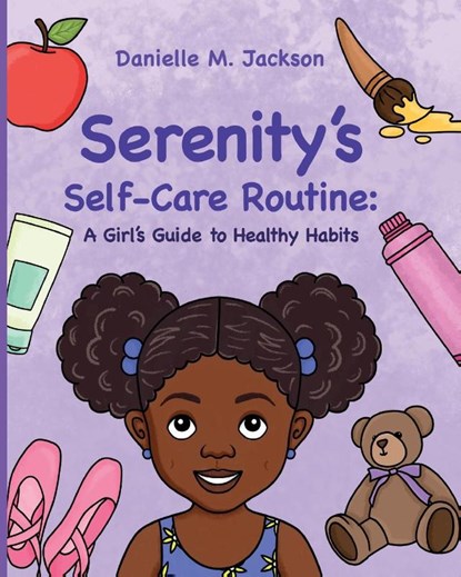 Serenity's Self-Care Routine, Danielle M Jackson - Paperback - 9781736156674