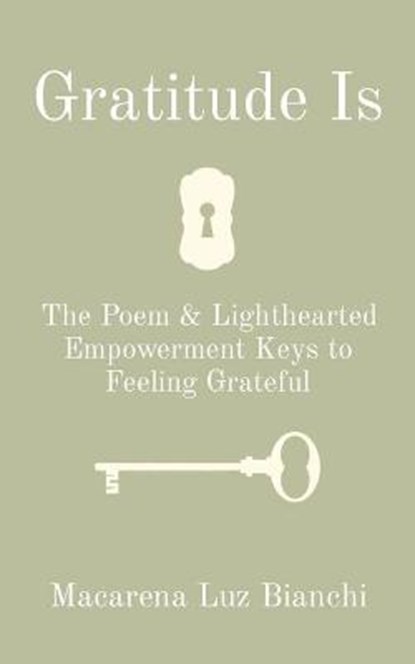 Gratitude Is, BIANCHI,  Macarena Luz - Paperback - 9781736180129