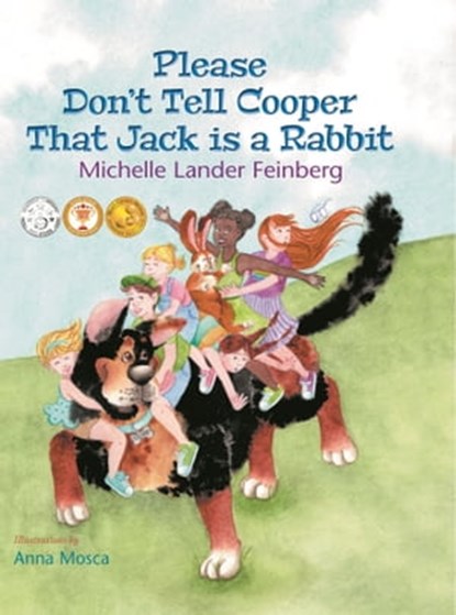 Please Don't Tell Cooper That Jack is a Rabbit, Book 2 in the Cooper the Dog series (Mom's Choice Award Recipient-Gold), Michelle Lander Feinberg - Ebook - 9781736199046