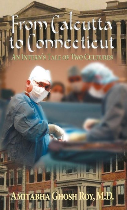 From Calcutta to Connecticut, Amitabha Ghosh Roy - Gebonden - 9781736199084