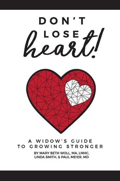 Don't Lose Heart!, Mary Beth Woll Ma Lmhc ; Linda Smith ; Paul Meier - Paperback - 9781736216903