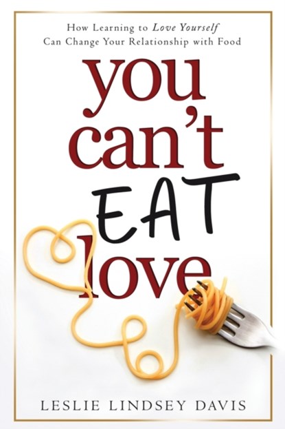 You Can't Eat Love, Leslie Lindsey Davis - Paperback - 9781736232224